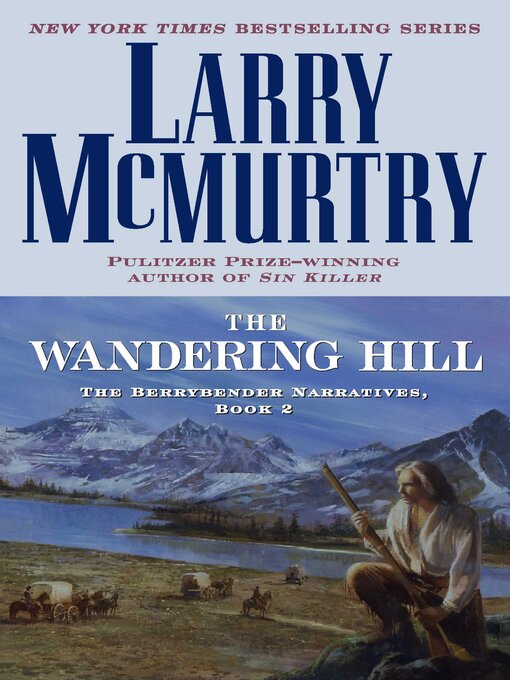 Title details for The Wandering Hill by Larry McMurtry - Wait list